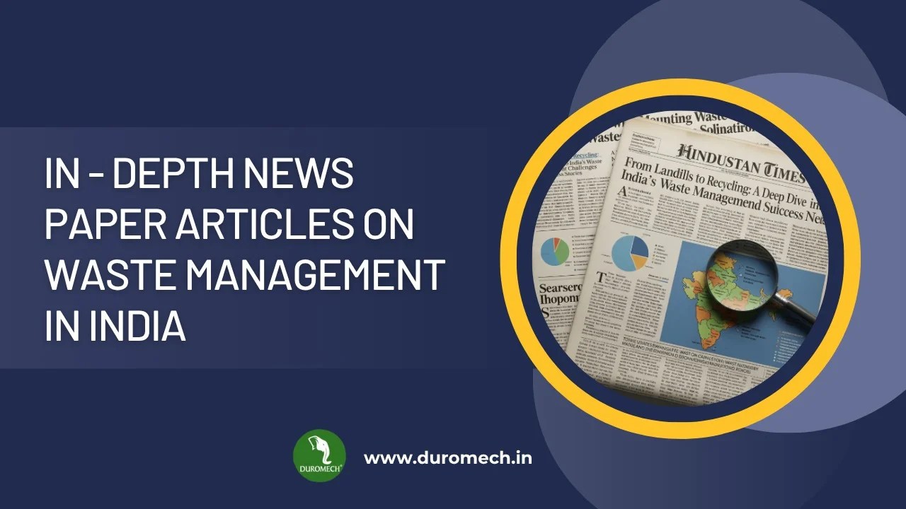 In-Depth Newspaper Articles on Waste Management in India | Duromech