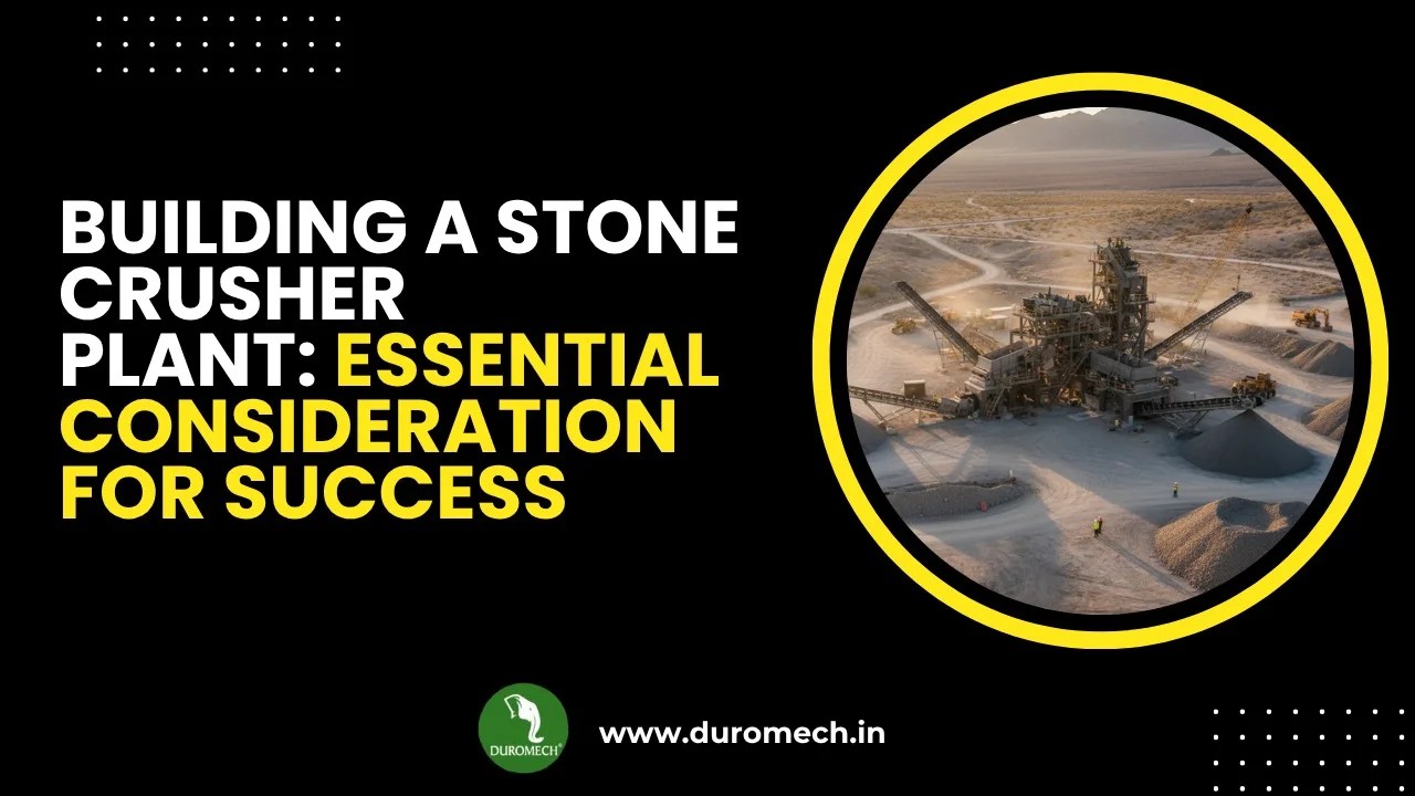 Building a Stone Crusher Plant: Essential Considerations for Success