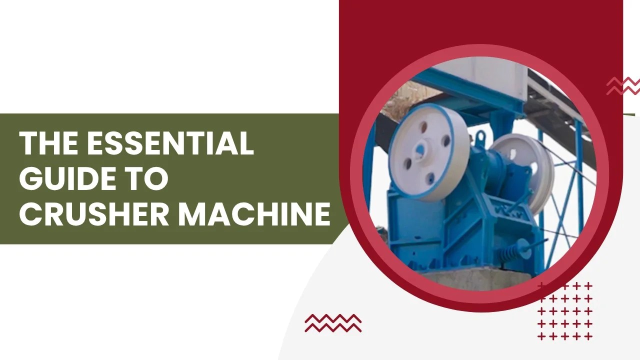 The Essential Guide to Crusher Machines: Types, Uses, and Benefits