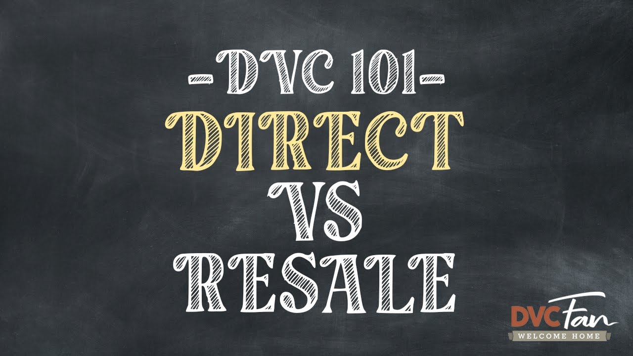 DVC 101: Direct vs Resale