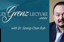 Dr. Soong-Chan Rah, 2017 Grenz Lecture