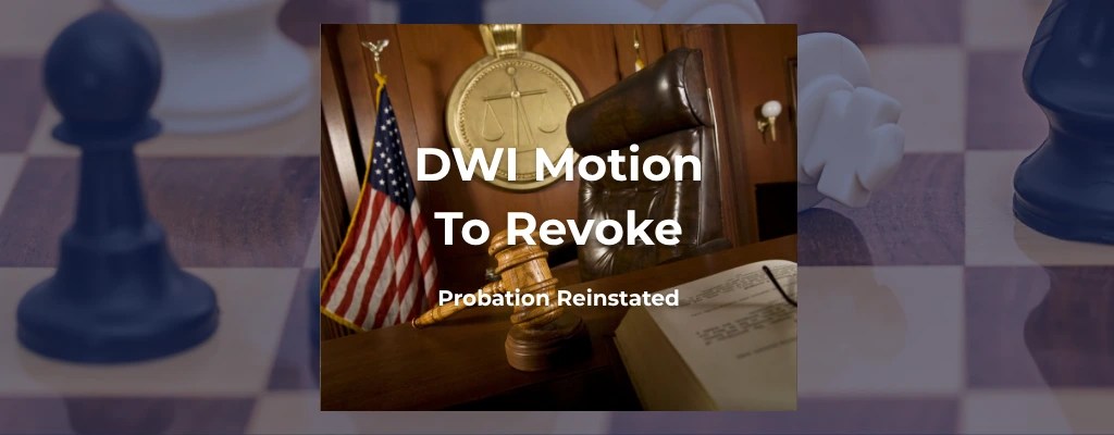 DWI Motion to revoke - probation reinstated