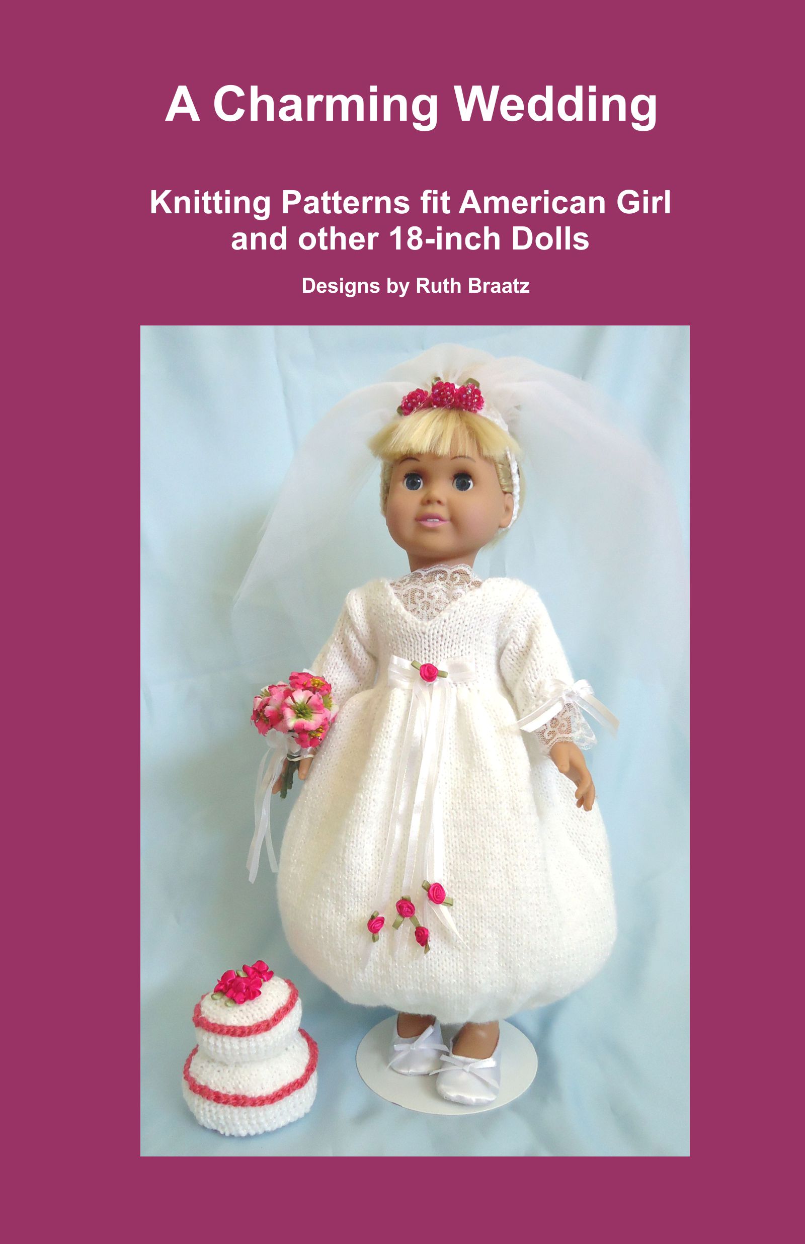 Smashwords A Charming Wedding Knitting Patterns Fit American Girl And Other 18 Inch Dolls A Book By Ruth Braatz
