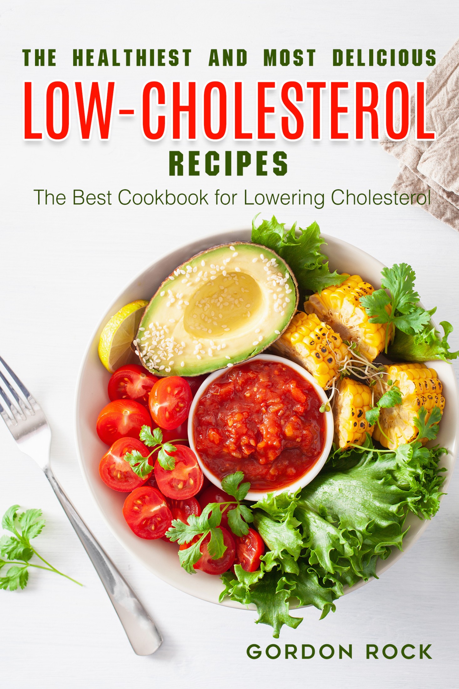 With recipes for every meal of the day, and even a sweet treat or two, these recipes to help lower cholesterol will help you build the healthy meals you need to . Smashwords The Healthiest And Most Delicious Low Cholesterol Recipes The Best Cookbook For Lowering Cholesterol A Book By Gordon Rock