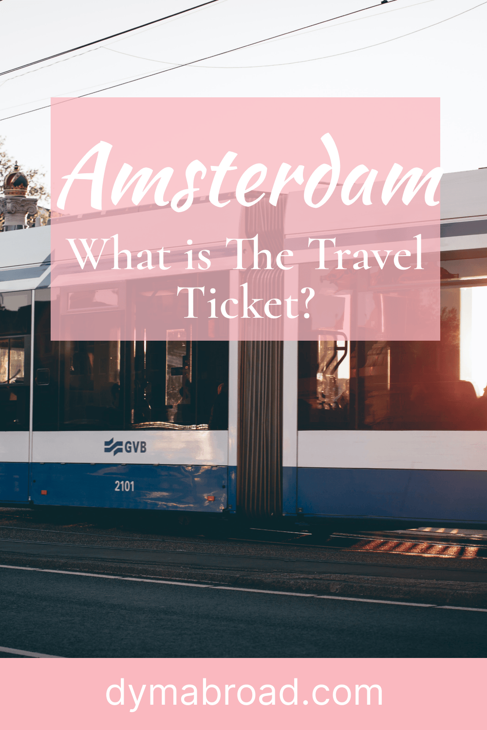 What is the Amsterdam Travel Ticket? - Dymabroad