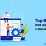 6 Best Backend Frameworks For Web App Development
