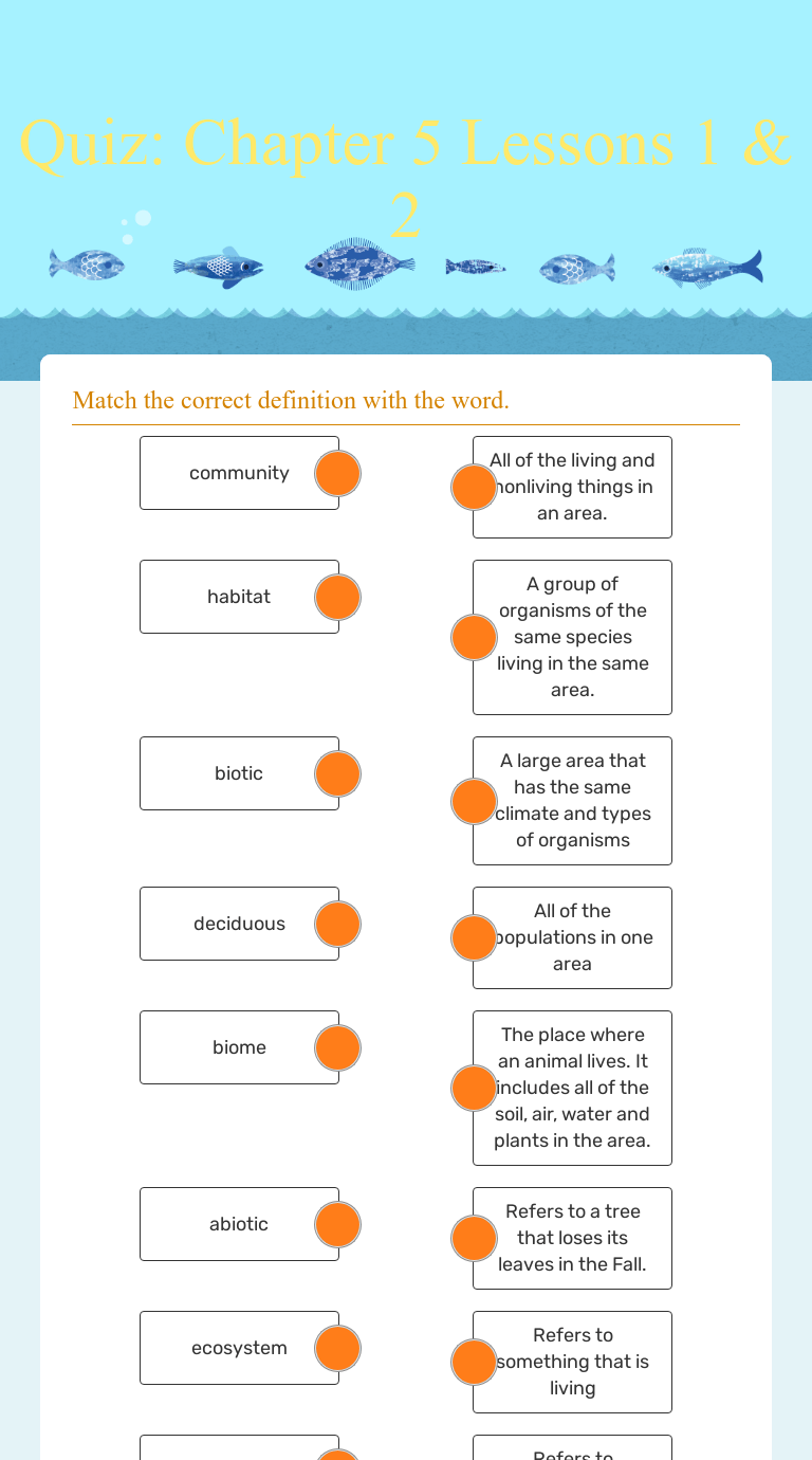 Students will also individually research a unique organism to their biome and discuss its specific adaptations. Quiz Chapter 5 Lessons 1 2 Interactive Worksheet By Dave Lichter Wizer Me