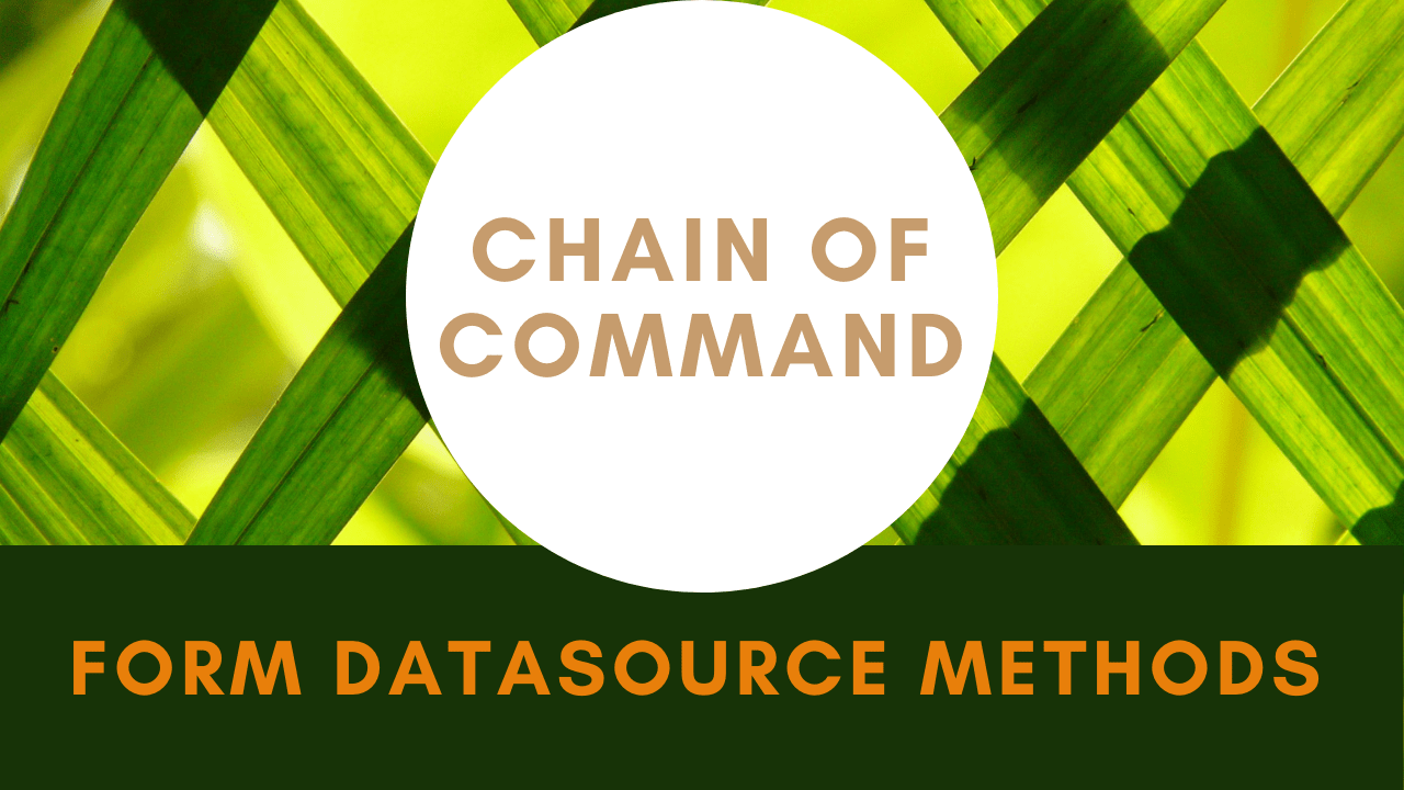Chain Of Command For Form DataSource Dynamics 365 Musings