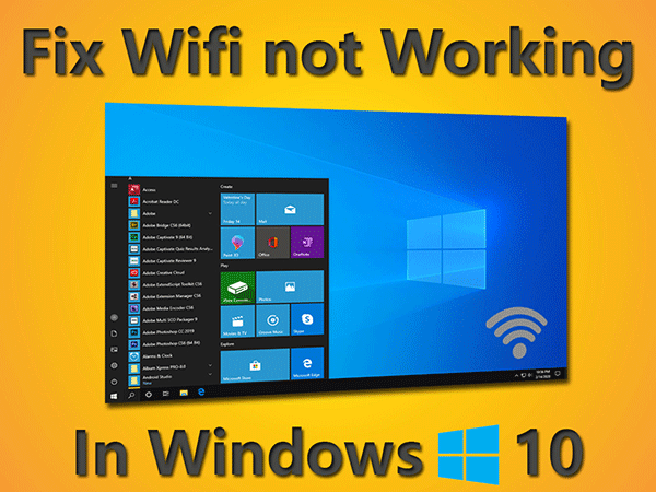 Wifi Not Working In Windows 10 Wifi Problems Fixed Easy Guide