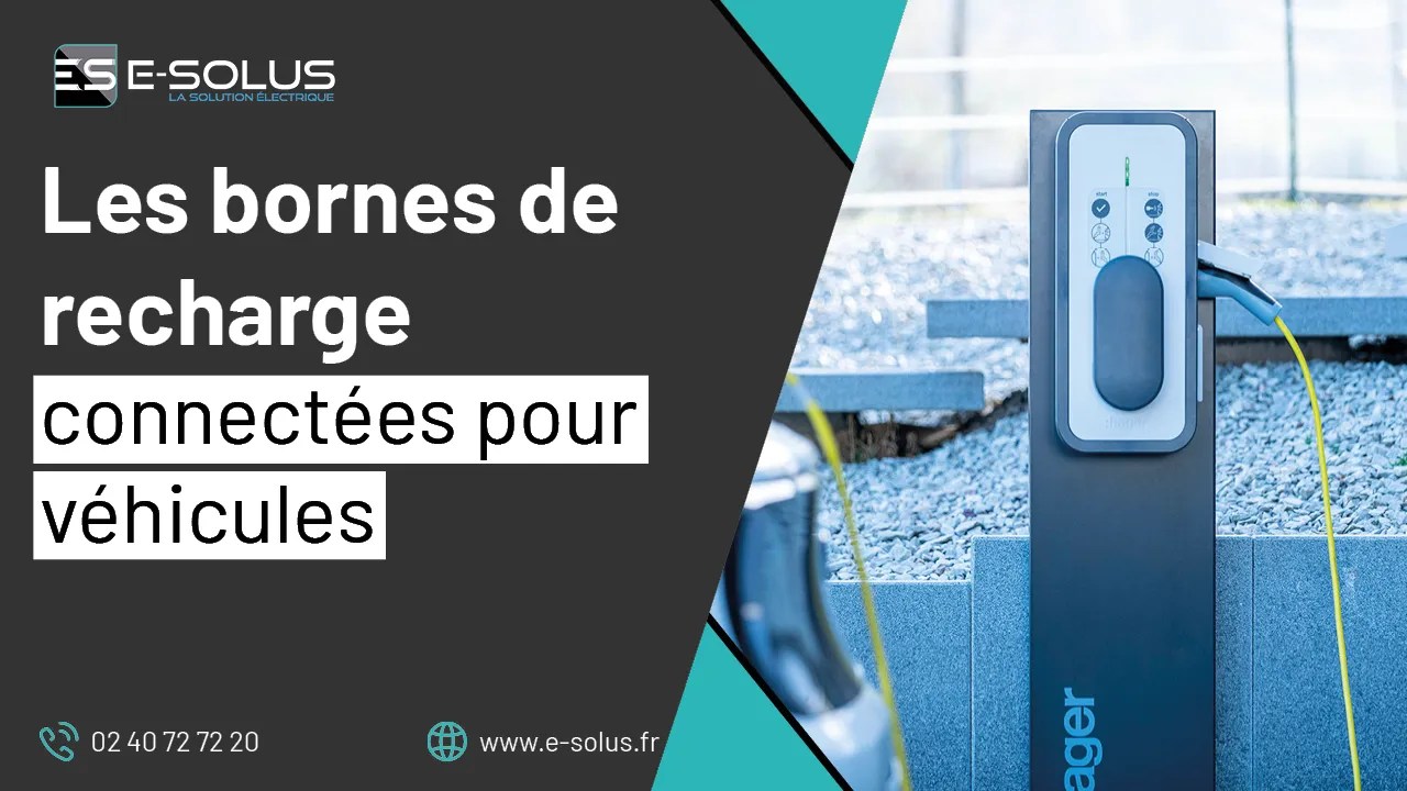 Les bornes de recharge connectées pour véhicules électriques