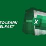 Understanding Excel: How To Learn Excel Fast - Earn And Excel