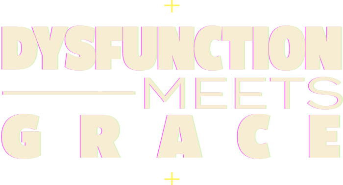 Dysfunction Meets Grace-Web Header_text