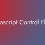 Javascript Control Flow - Easy Coding School