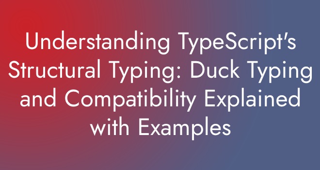 Understanding Typescript S Structural Typing Duck Typing And - Download Elegant Colorful Art | Retina