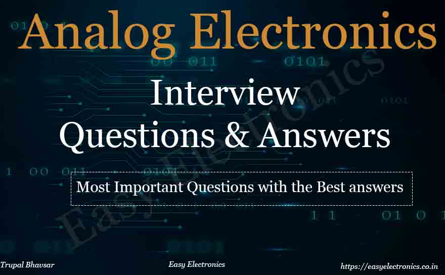 Analog Electronics Interview Questions And Answers Easy Electronics