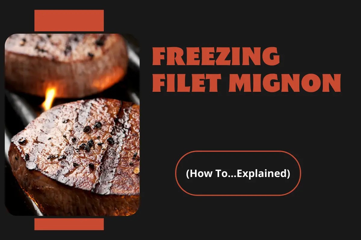 Freezing filet mignon (quick & easy guide)