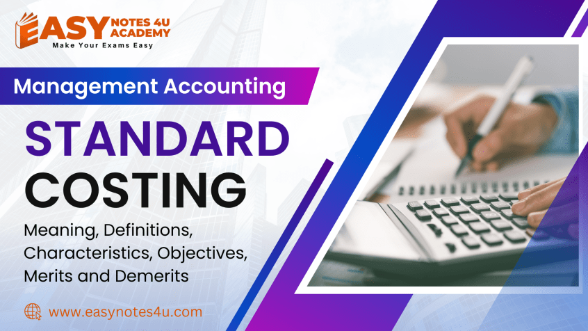 In this article we will discuss one of the important topic of Management Accounting - Standard Costing - Meaning, Definitions, Characteristics, Objectives, Merits & Demerits.