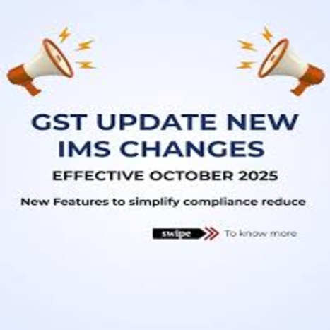 Key GST Changes from October 2025 You Should Know | Returns, Credit Notes, IMS & Notices