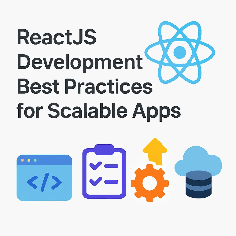 ReactJS Development Best Practices for Scalable Apps