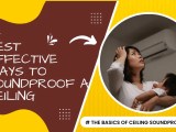 Best Effective Ways To Soundproof A Ceiling 2023 Easysoundproof