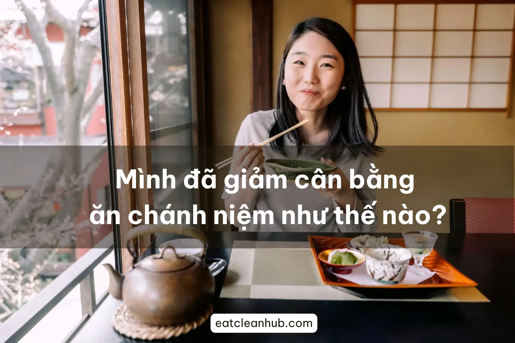 giảm cân bằng ăn uống chánh niệm
