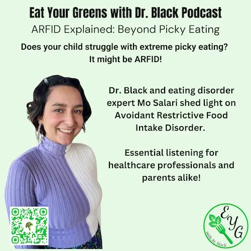 Image of smiling woman with short bob haircut. Title reads Eat Your Greens with Dr. Black, ARFID Explained: Beyond Picky Eating with Mo Salari