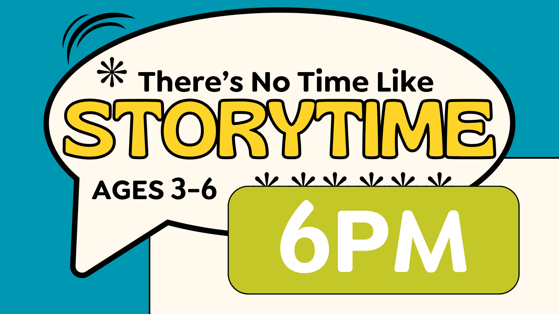 Storytime at the library every Tuesday at 6pm for ages 3 to 6.