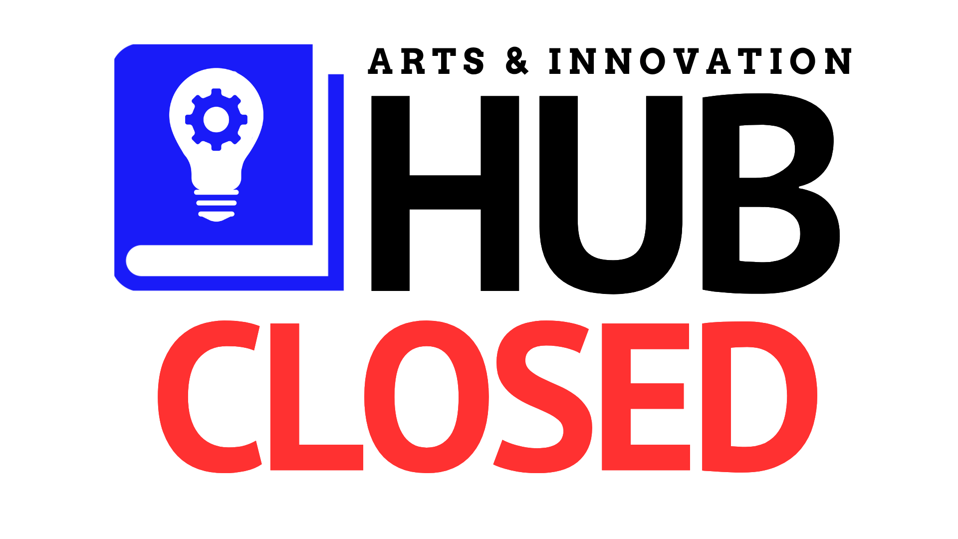 Arts and Innovation HUB closed from 9am until 1pm.