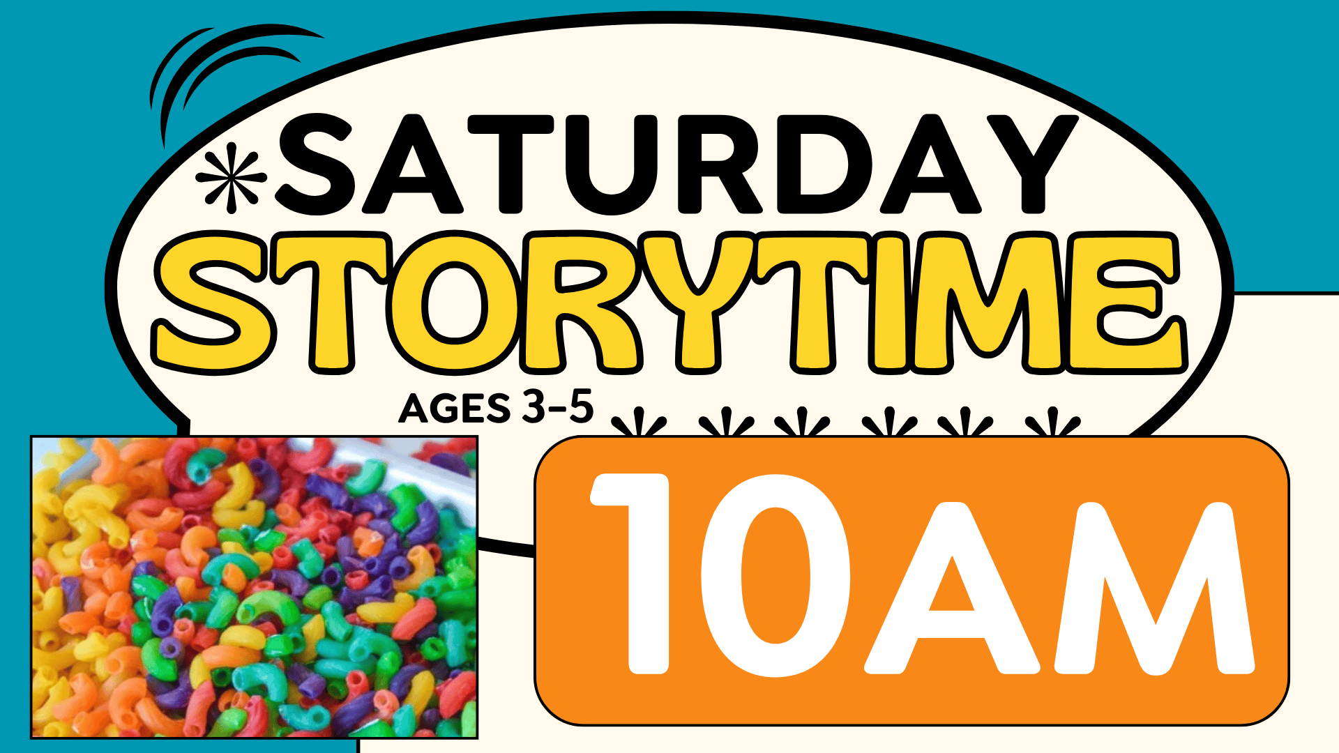 Join us for saturday storytime with sensory bins. ages 3 to 5.