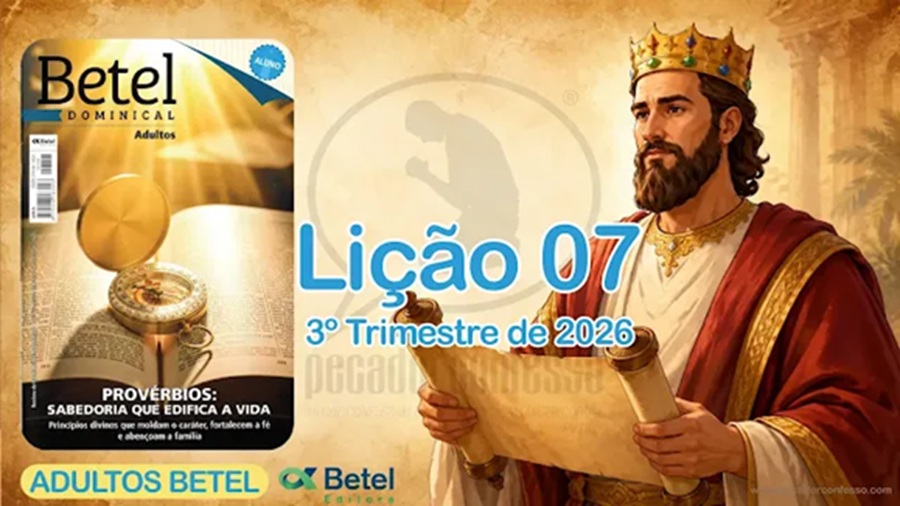 Dinâmica Betel I Lição 07: Provérbios e a arte de viver com sabedoria