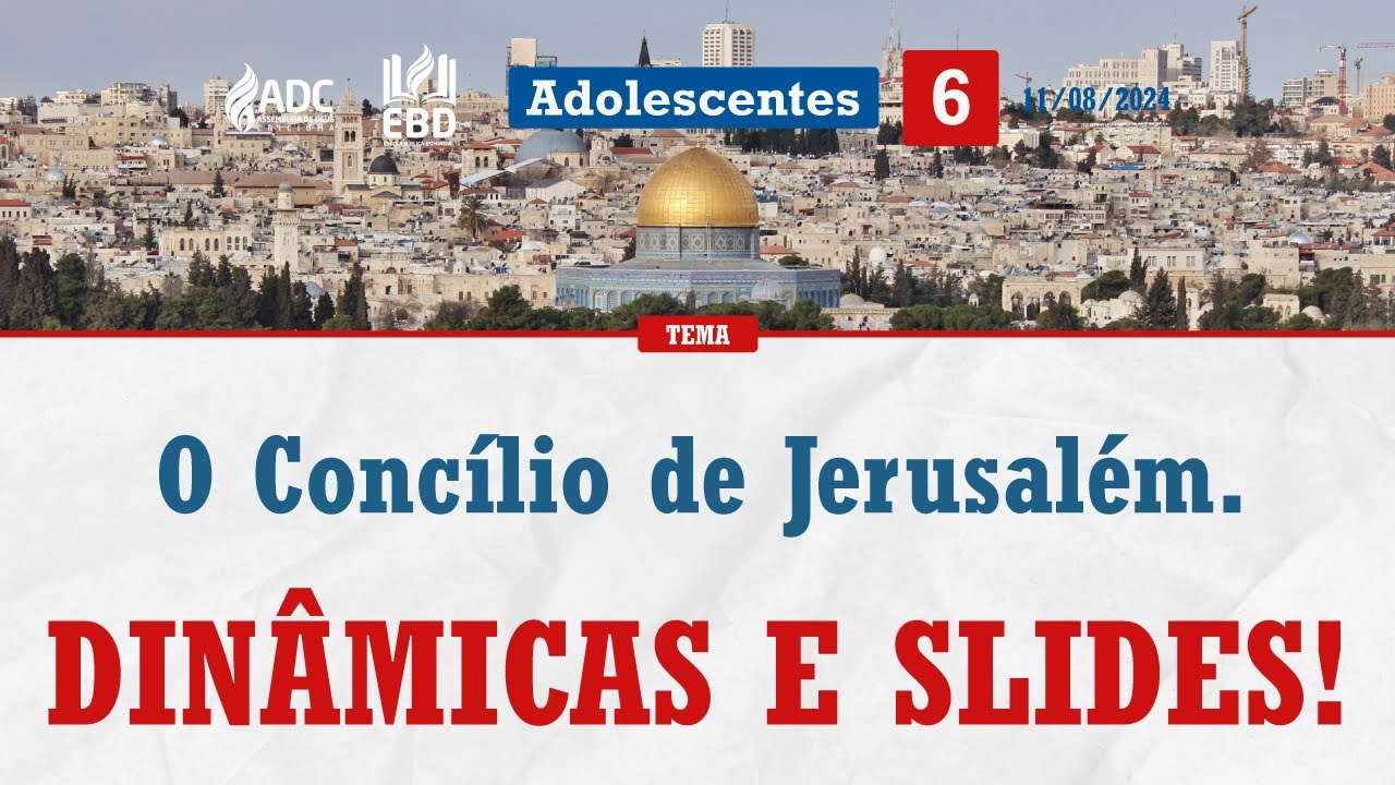 Dinâmica I Adolescentes: Lição 6 – O Concílio de Jerusalém