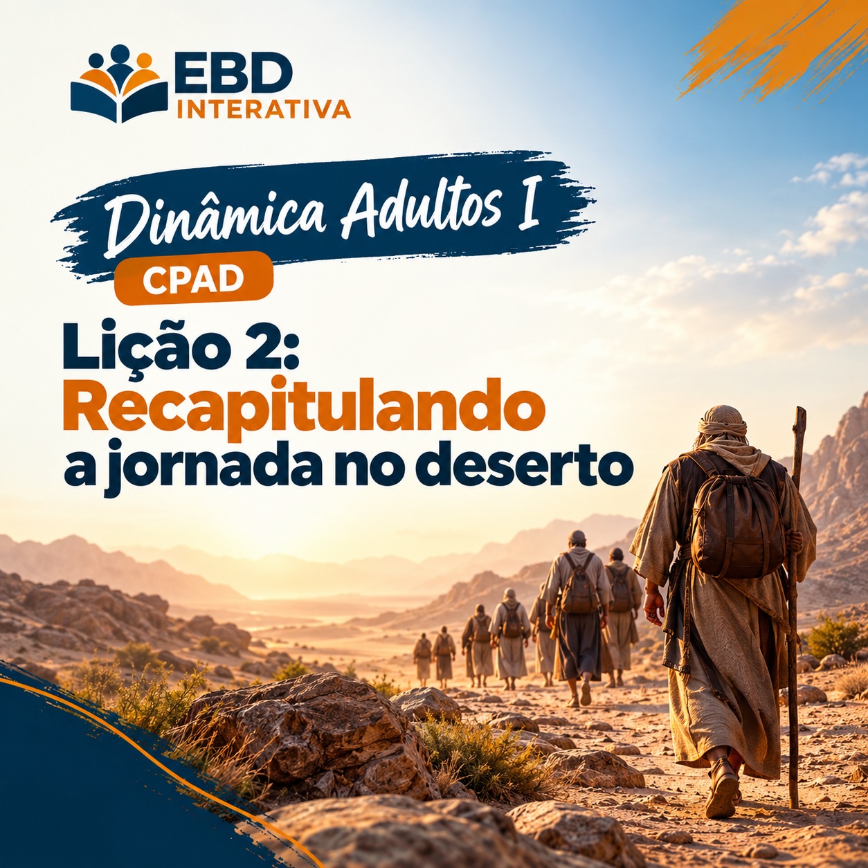 Dinâmica Adultos I Lição 2: Recapitulando a jornada no deserto (CPAD EBD)