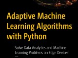 Ebook Adaptive Machine Learning Algorithms With Python Solve Data