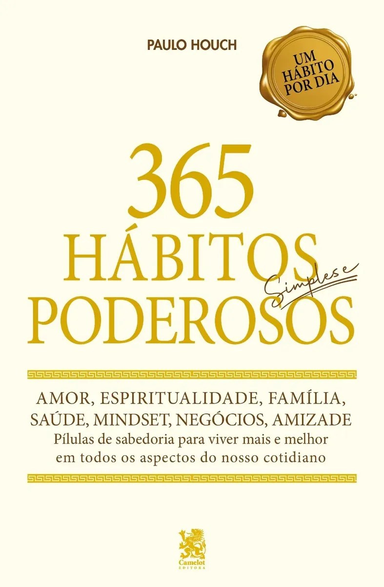 Capa do livro 365 Hábitos Simples e Poderosos de Paulo Houch – desenvolvimento pessoal, melhores livros de hábitos 2024, Camelot Editora