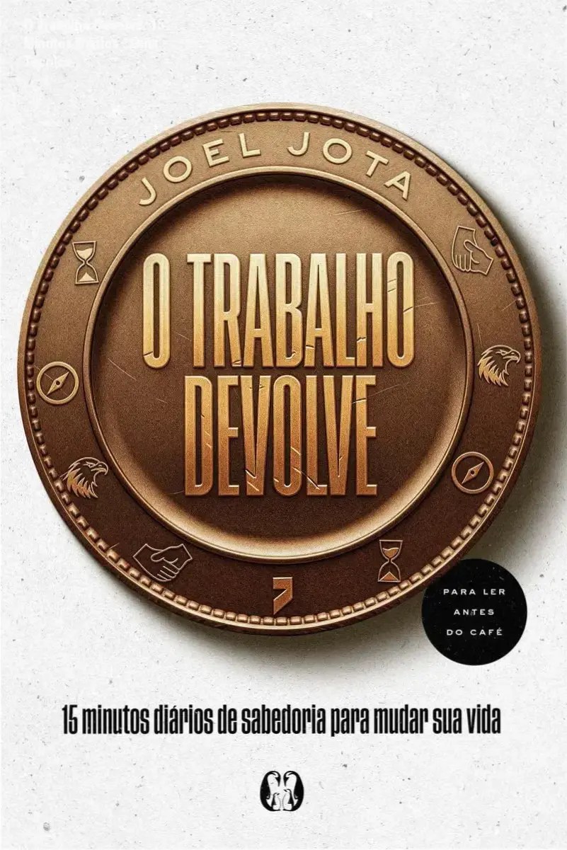 Capa do ebook O Trabalho Devolve com 15 minutos diários de sabedoria