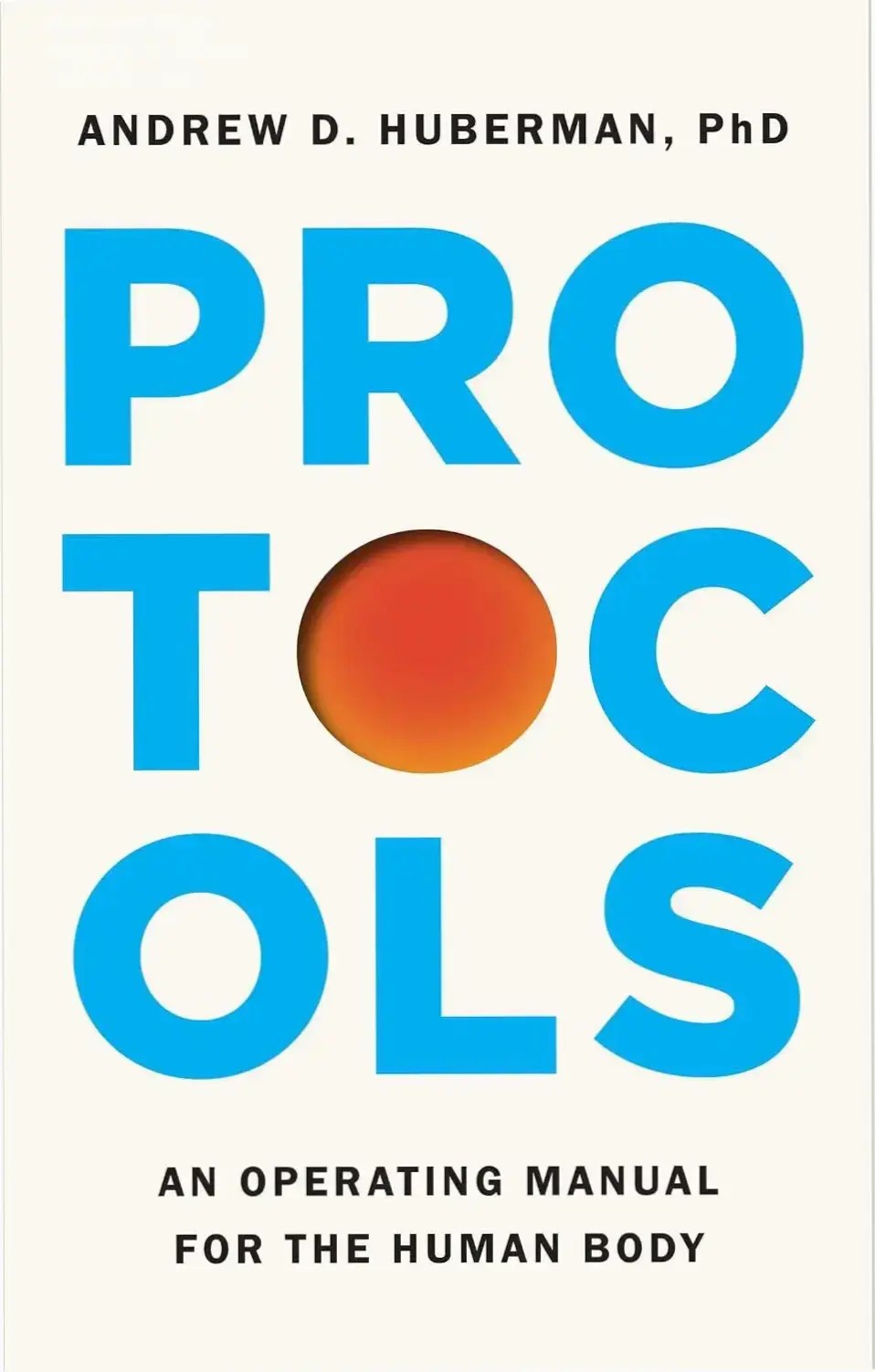 Book cover of Protocols: An Operating Manual for the Human Body by Dr. Andrew Huberman