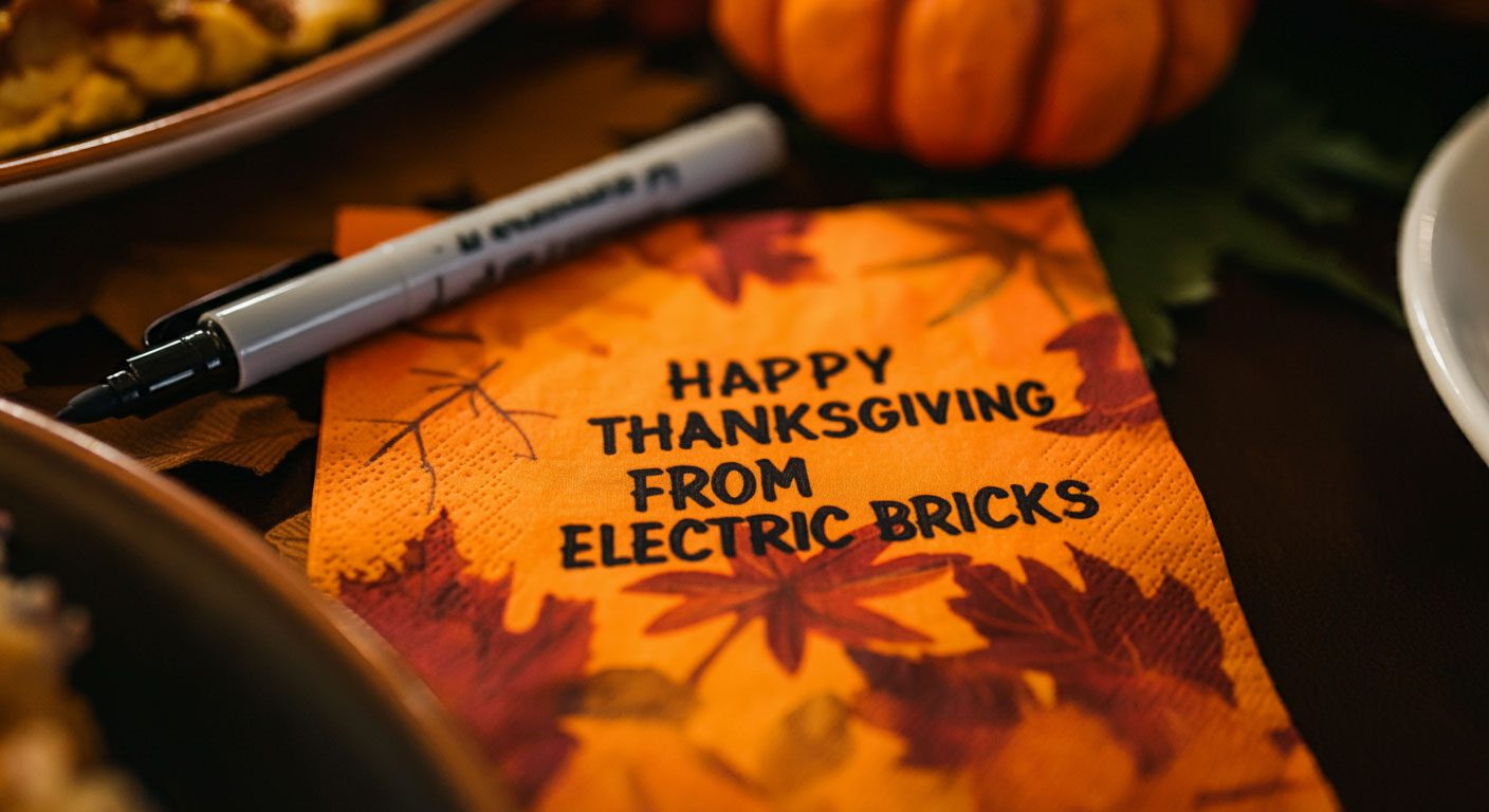 Happy Thanksgiving from Electric Bricks