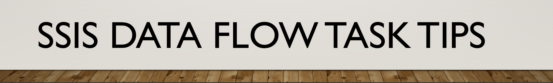 Your Visual Studio doesn’t respond when opening Dataflow tasks in SSIS Packages in your local development machine? – Quick Tip