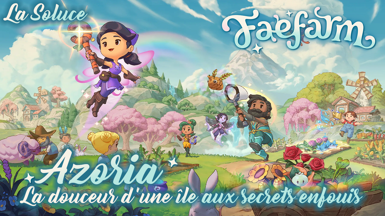 Azoria, la douceur d’une île aux secrets enfouis – Fae Farm