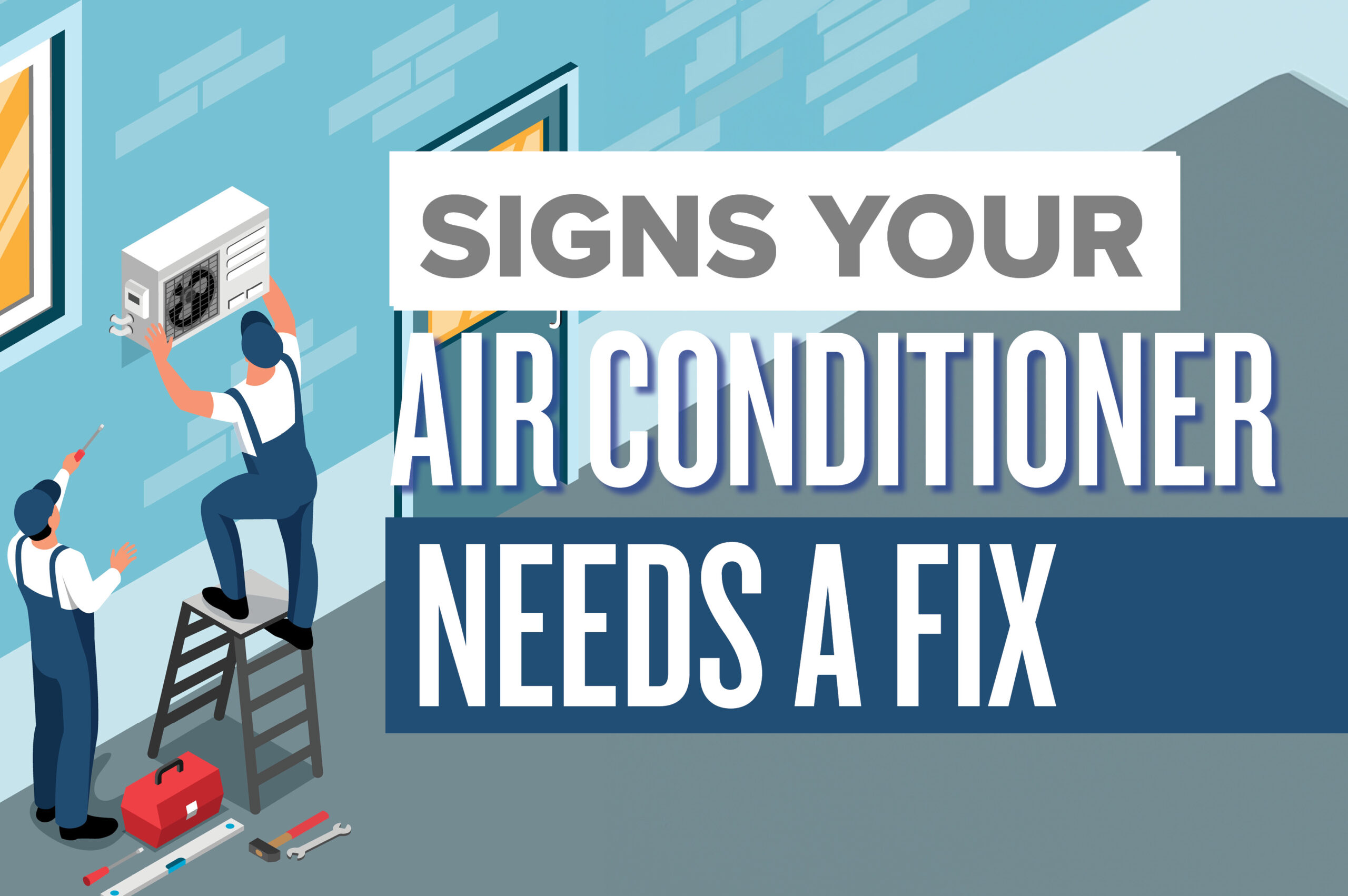 Signs Your Air Conditioner Needs a Fix