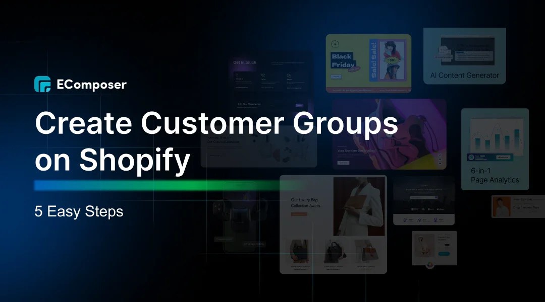 5 Easy Steps To Create Customer Groups On Shopify Ecomposer