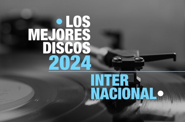 Los Mejores Discos de 2024 | Internacional