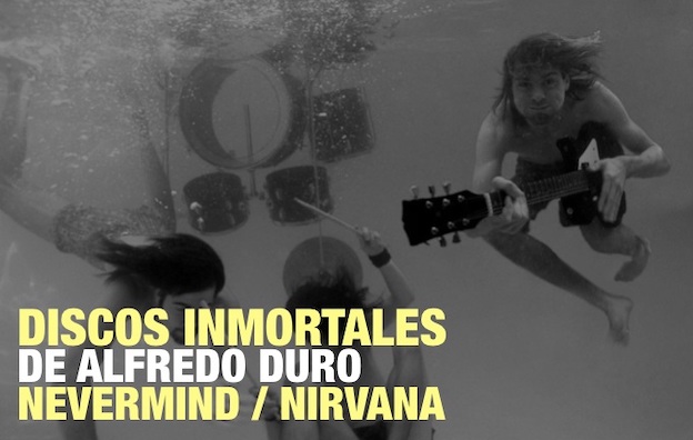 Discos Inmortales XVIII: Nirvana | Nevermind (1991)