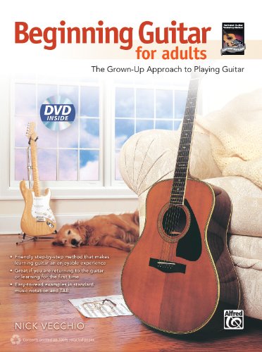 Beginning Guitar for Adults: The Grown-Up Approach to Playing Guitar (Book & DVD)