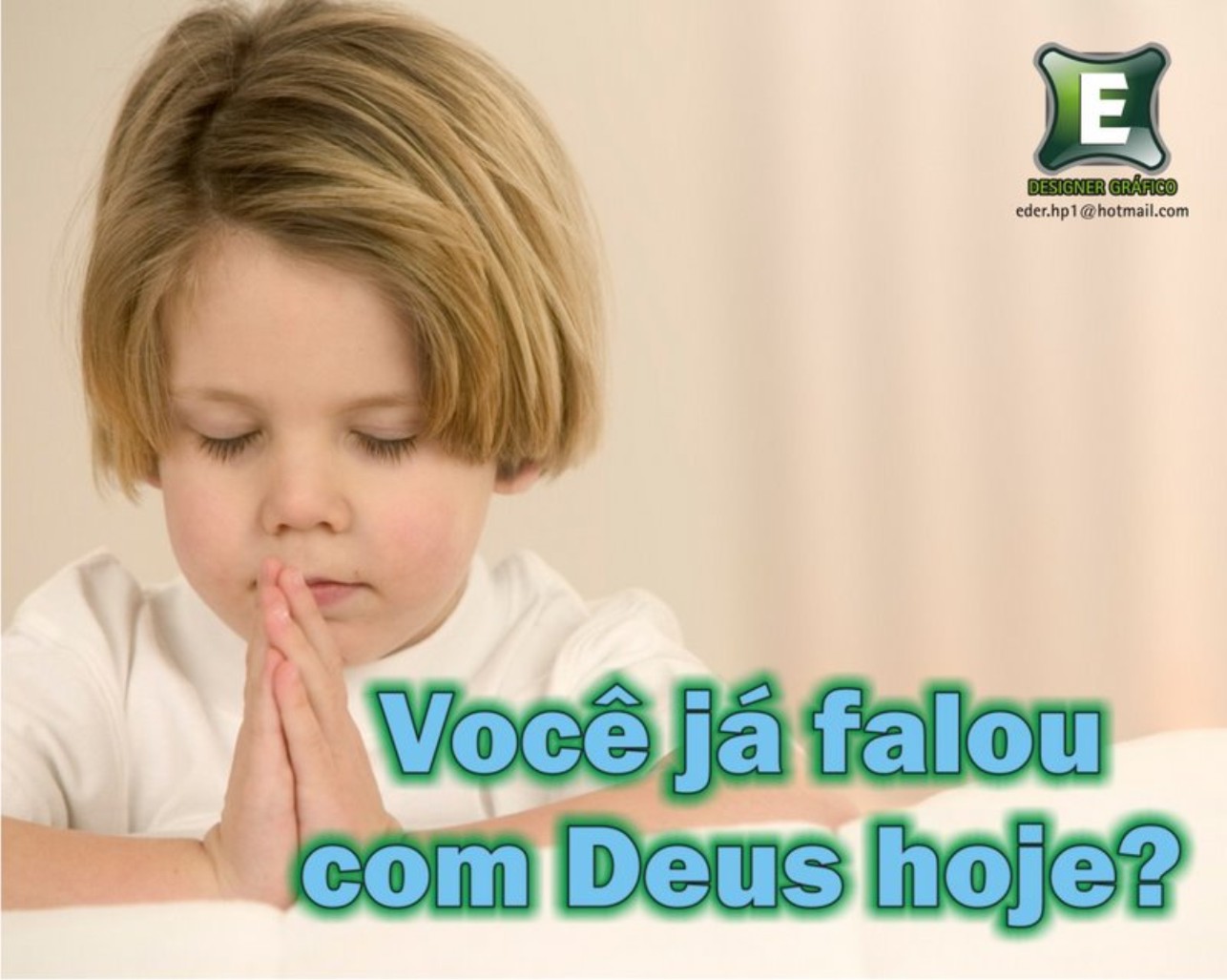 Você já falou com Deus hoje? Eder Wilson