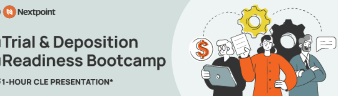 Trial and Deposition Readiness Bootcamp