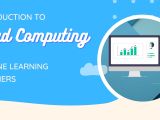 Introduction To Cloud Computing For Machine Learning Beginners