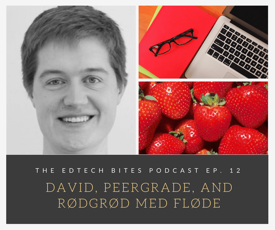 Ep. 12: David, Peergrade, and Rødgrød Med Fløde