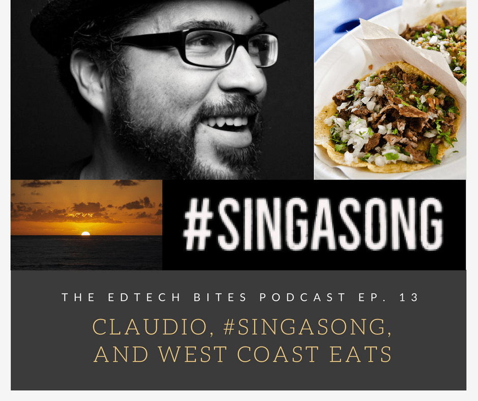 Ep. 13: Claudio, #Singasong, and West Coast Eats