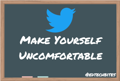 Make Yourself Uncomfortable